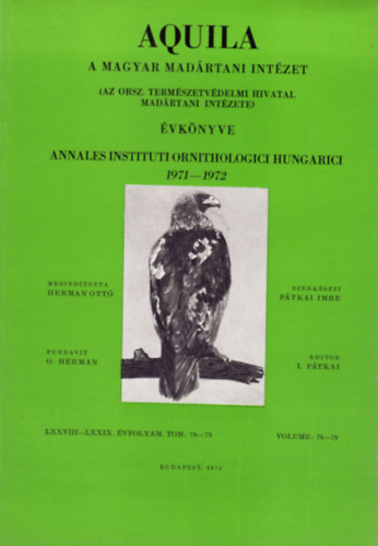 Ptkai Imre  (Szerk.) - Aquila - A Magyar Madrtani Intzet vknyve 1971-1972 (LXXVIII-LXXIX. vf. Vol. 78-79.)