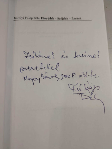 Károlyi Fülöp Béla - Fényjelek - Szójelek - Énekek DEDIKÁLT