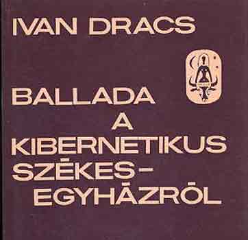 Ivan Dracs - Ballada a kibernetikus székesegyházról