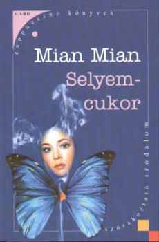 Mian Mian - Selyemcukor