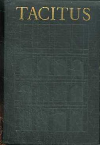Tacitus - Tacitus �sszes m�vei II.   (I. k�nyv-t�l  XVI. k�nyv-ig)