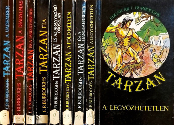 Edgar Rice Burroughs - 8 db Tarzan ktet: Tarzan a legyzhetetlen, Tarzan s a hangyaemberek, Tarzan a fld mlyn, Tarzan s az aranyszr oroszln, Tarzan fia, Tarzan s a prducemberek, Tarzan a diadalmas, Tarzan a vadember