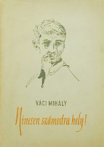 V�ci Mih�ly - Nincsen sz�modra hely!