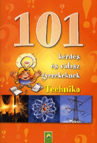 101 krds s vlasz gyerekeknek: Technika