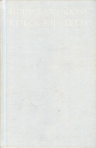 Ljudmila Ulickaja - Kukockij esetei