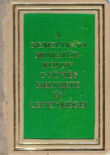 Janka Gyula - A nemzetközi minikönyvgyűjtés helyzete és lehetőségei (minikönyv)