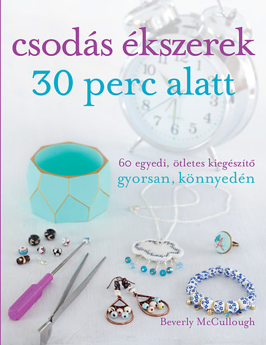 Beverly Mccullough - Csods kszerek 30 perc alatt