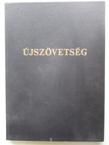 �jsz�vets�g 2. - �j Testamentum azaz a mi Urunk J�zus Krisztusnak �j Sz�vets�ge