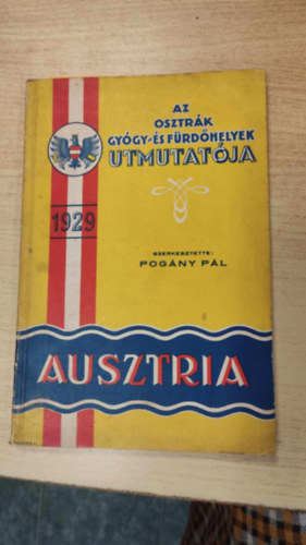 Pog�ny P�l  (szerk.) - Az osztr�k gy�gy- �s f�rd�helyek �tmutat�ja 1929