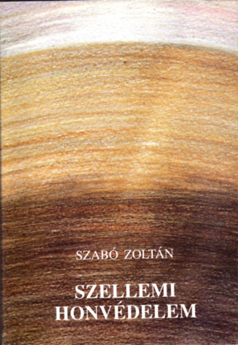 Szab Zoltn - Szellemi honvdelem