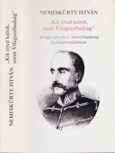 Nemesk�rty Istv�n - Kik �rted haltak,szent Vil�gszabads�g