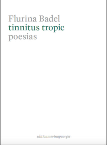 Flurina Badel - Tinnitus tropic poesias