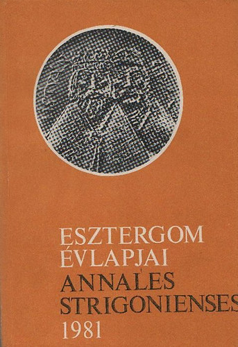 Esztergom Évlapjai 1981. (Annales Strigonienses)
