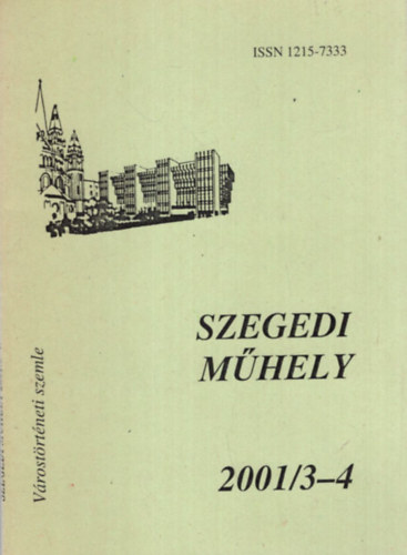 Péter László - Szegedi Műhely 2001/3-4 - Várostörténeti szemle