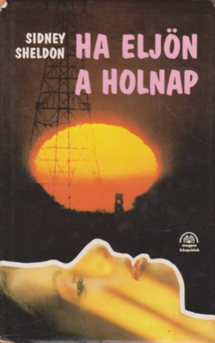 Sidney Sheldon - Ha eljn a holnap