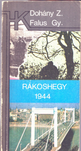 Falus Gyrgy-Dohny Zoltn - Rkoshegy 1944