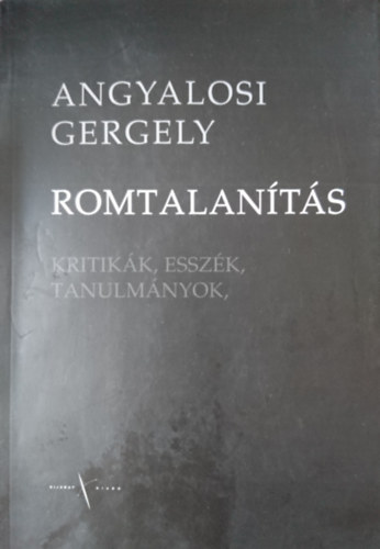 Angyalosi Gergely - Romtalants (kritikk, esszk, tanulmnyok)