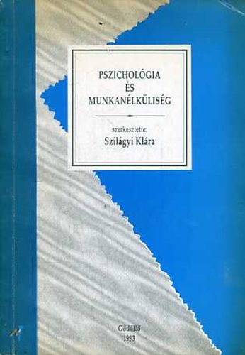 Szilgyi Klra - Pszicholgia s munkanlklisg