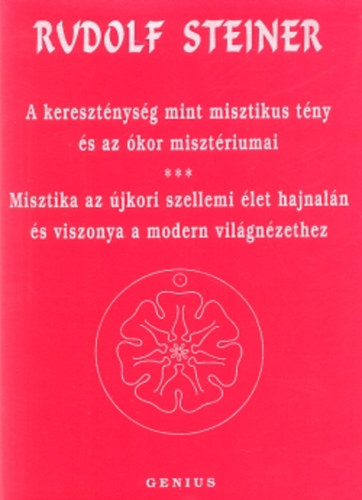 Rudolf Steiner - A keresztnysg mint misztikus tny s az kor misztriumai