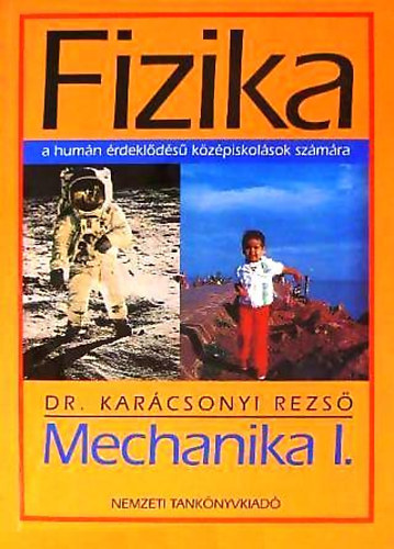 Dr. Karácsonyi Rezső - Fizika - Mechanika I. a humán érdeklődésű középiskolások számára