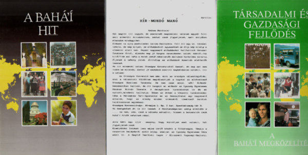 3 db Bah�'i f�zetek egy�tt: A Bah�'� megk�zel�t�s, A Bah�'� hit, H�r - Mond� man�.