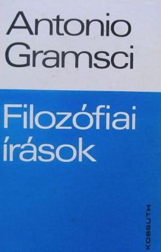 Antonio Gramsci - Filozfiai rsok