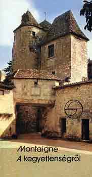 Michel Eyquem de Montaigne - A kegyetlenségről (mérleg)