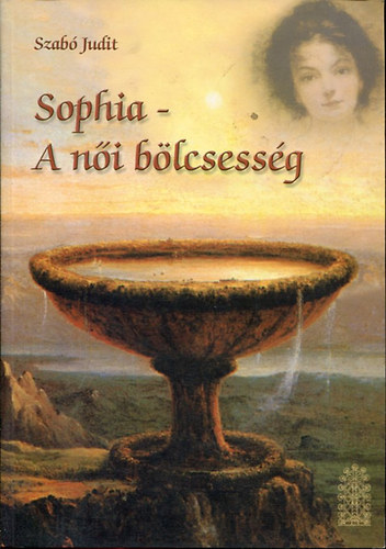 Szabó Judit - Sophia - A női bölcsesség