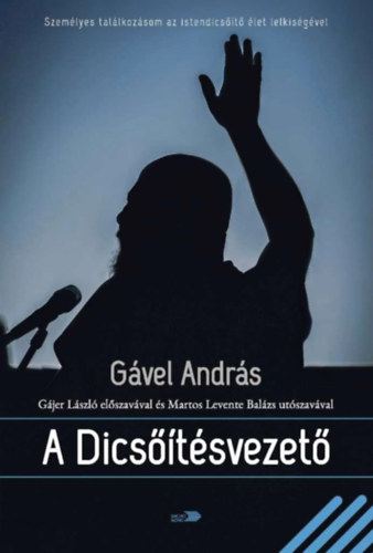 Gável András - A Dicsőítésvezető
