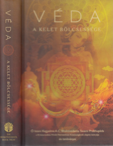 A. C. Bhaktivedanta Swami Prabhupda - Vda   A KELET BLCSESSGE  (Sznes fotkkal, illusztrcikkal. teljes kiads)