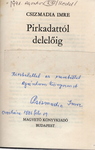 Csizmadia Sndor - Pirkadattl delelig- dediklt
