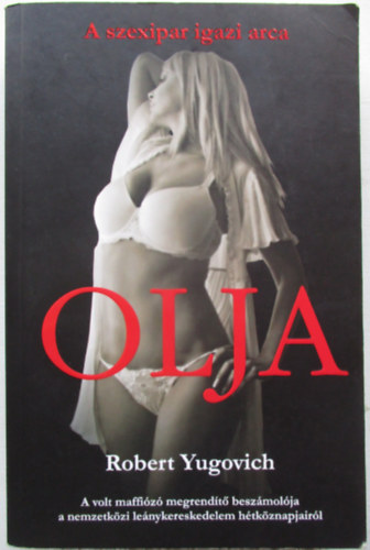 Robert Yugovich - Olja - A szexipar igazi arca