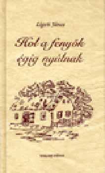 Ligeti J�nos - Hol a feny�k �gig ny�lnak