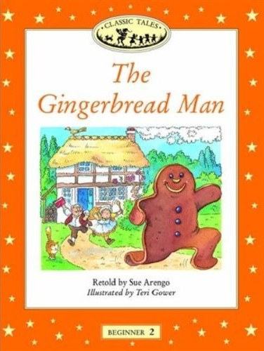 Retold by Sue Arengo - The Gingerbread Man (Oxford University Press Classic Tales, Level Beginner 2)