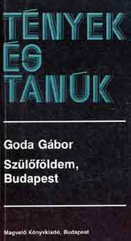 Goda Gbor - Szlfldem, Budapest (tnyek s tank)