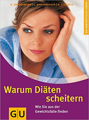 Sylvie Hinderberger, Nanette Ströbele Gela Brüggemann - Warum Diäten scheitern