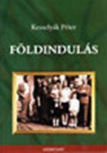 Kesselyák Péter - Földindulás (Emlékirat)