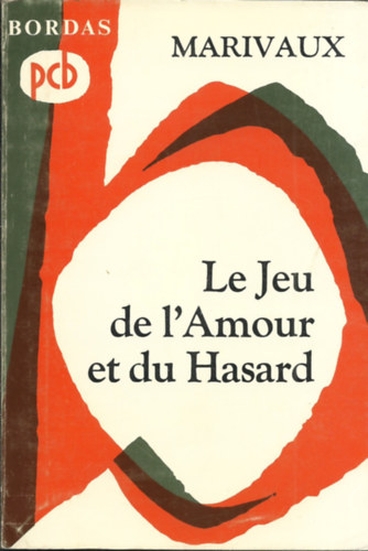 Marivaux - Les Jeux de l'Amour Et Du Hasard  -  Comdie En 3 Actes