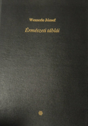 Weszerle J�zsef - H�trahagyott �rm�szeti t�bl�i