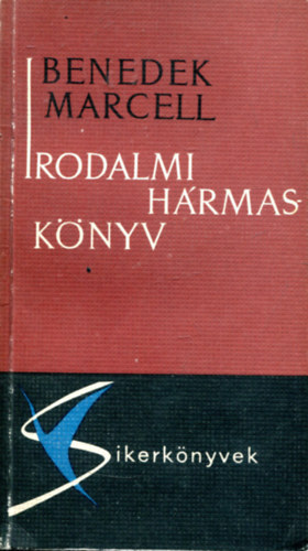 Benedek Marcell - Irodalmi hármaskönyv