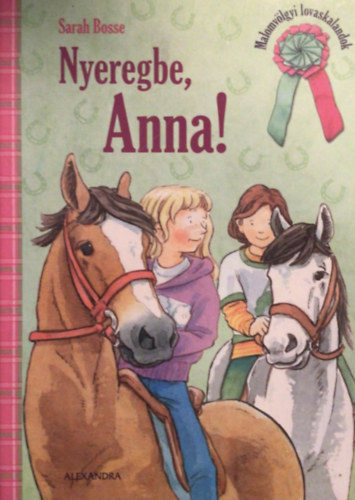 Sarah Bosse - Nyeregbe, Anna! - Malomv�lgyi lovaskalandok
