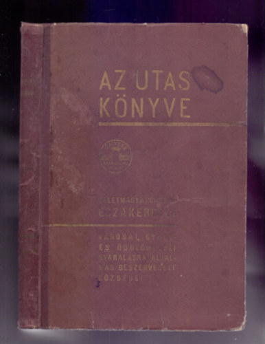Kaffka Károly (szerk.) - Az utas könyve 1940 III. kiadás kiegészítő rész - Keletmagyarország, Északerdély