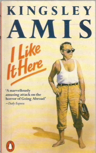 Kingsley Amis - I Like It Here