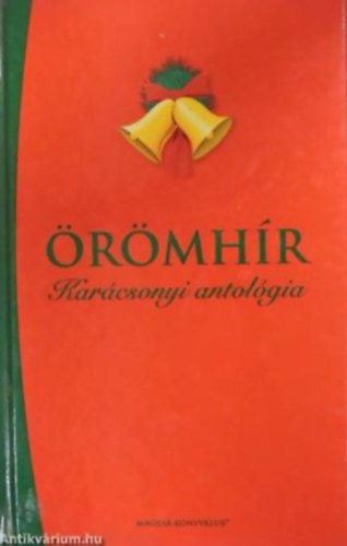 Selma Lagerl�f - �r�mh�r ... �S SZERETTE AZ EMBEREKET - KAR�CSONYI ANTOL�GIA