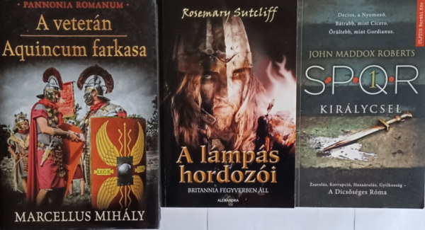 Rosemary Sutcliff, Marcellus Mihly John Maddox Roberts - Trtnelmi regnyek: A lmps hordozi - Britannia fegyverben ll + Kirlycsel - SPQR 1. + A vetern - Aquincum farkasa  (3 m)