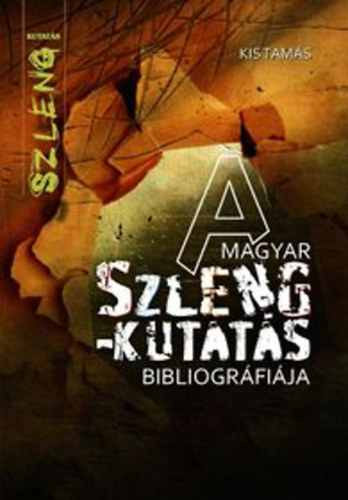 Kis Tams - A magyar szlengkutats bibliogrfija