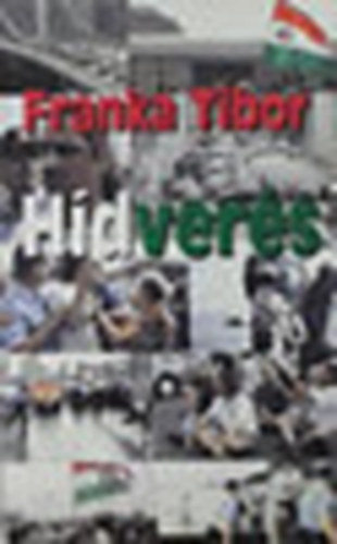 Franka Tibor - Hídverés