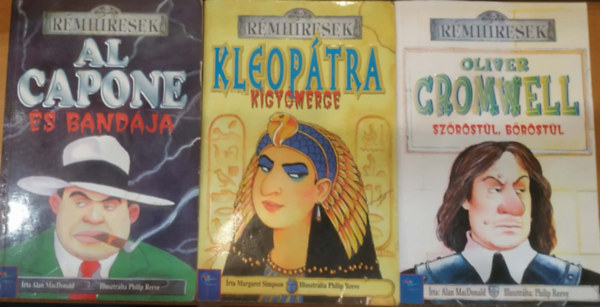 Philip Reeve, Alan MacDonald Margaret Simpson - 3 db Rémhíresek: Al Capone és bandája + Kleopátra kígyómérge + Oliver Cromwell szőröstül, bőröstül