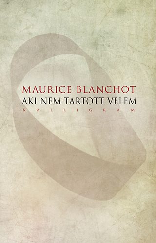 Maurice Blanchot - Aki nem tartott velem