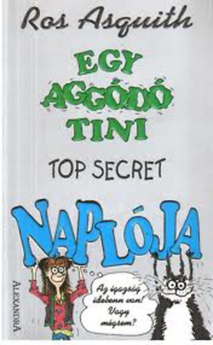 Ros Asquith - Egy aggódó tini top secret naplója